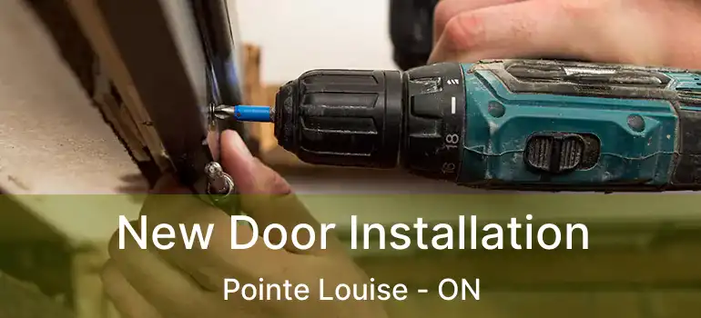 New Door Installation Pointe Louise - ON