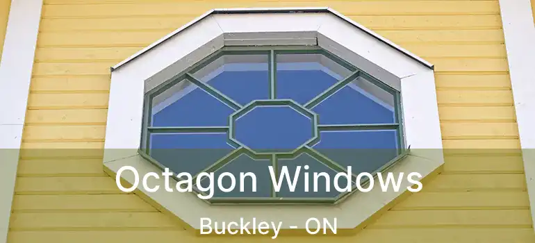 Octagon Windows Buckley - ON