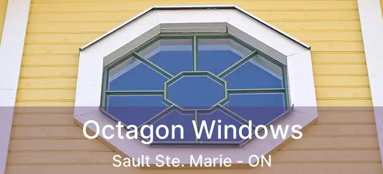 Octagon Windows Sault Ste. Marie - ON