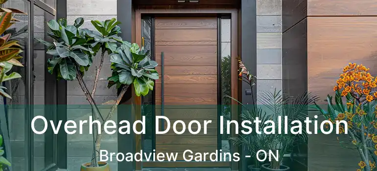 Overhead Door Installation Broadview Gardins - ON