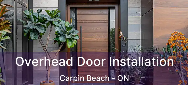 Overhead Door Installation Carpin Beach - ON