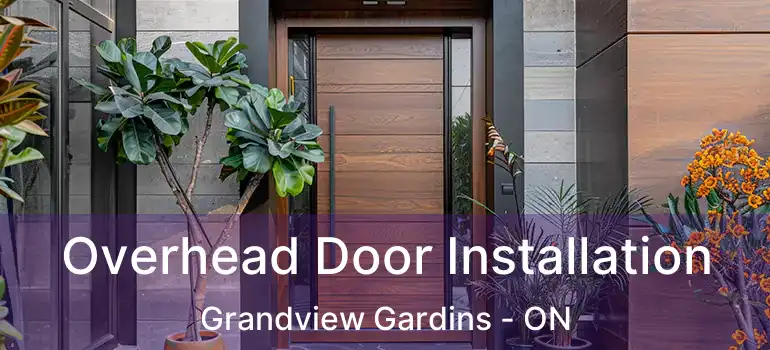 Overhead Door Installation Grandview Gardins - ON