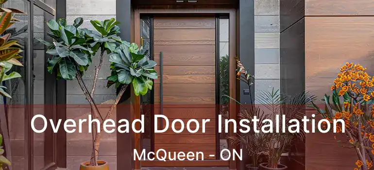 Overhead Door Installation McQueen - ON