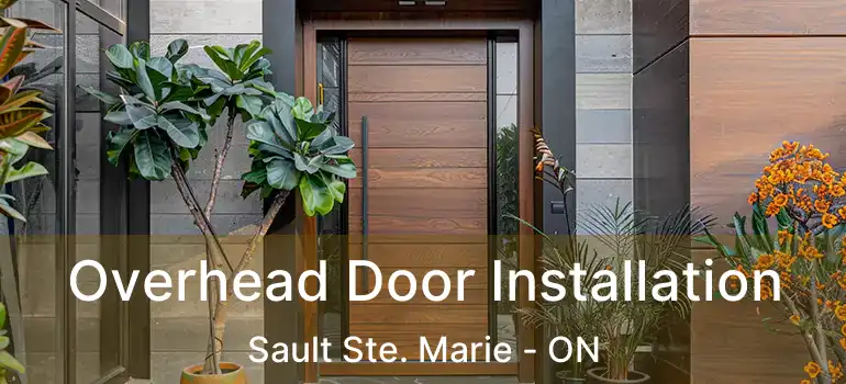 Overhead Door Installation Sault Ste. Marie - ON