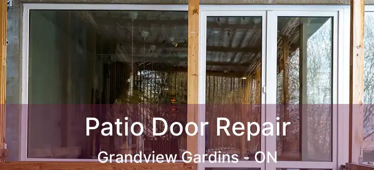 Patio Door Repair Grandview Gardins - ON