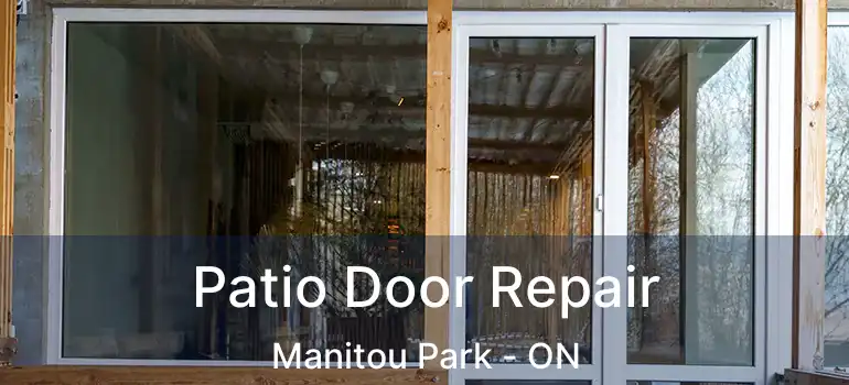 Patio Door Repair Manitou Park - ON