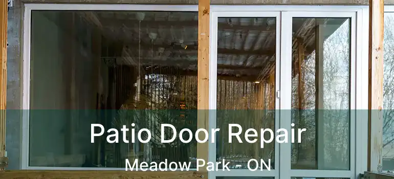 Patio Door Repair Meadow Park - ON