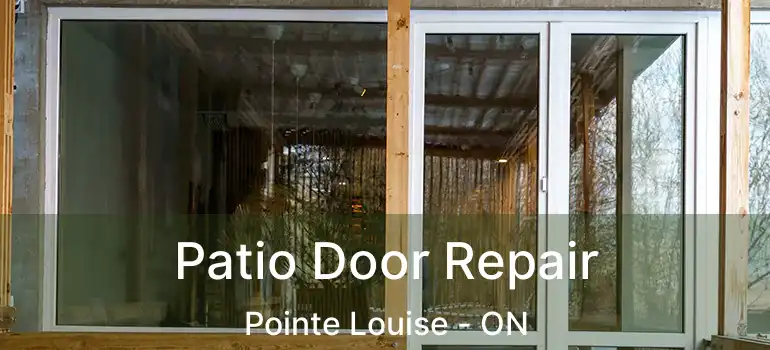 Patio Door Repair Pointe Louise - ON