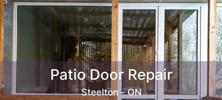 Patio Door Repair Steelton - ON