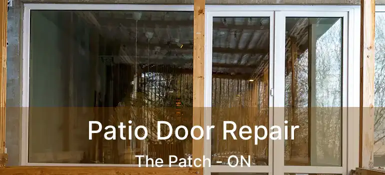 Patio Door Repair The Patch - ON