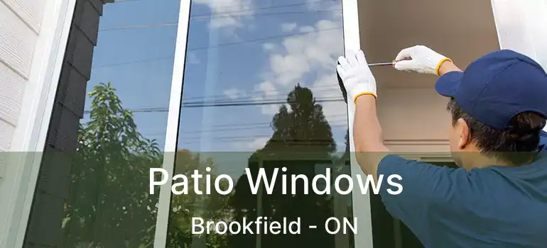 Patio Windows Brookfield - ON