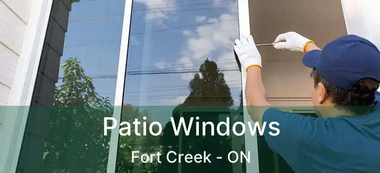 Patio Windows Fort Creek - ON
