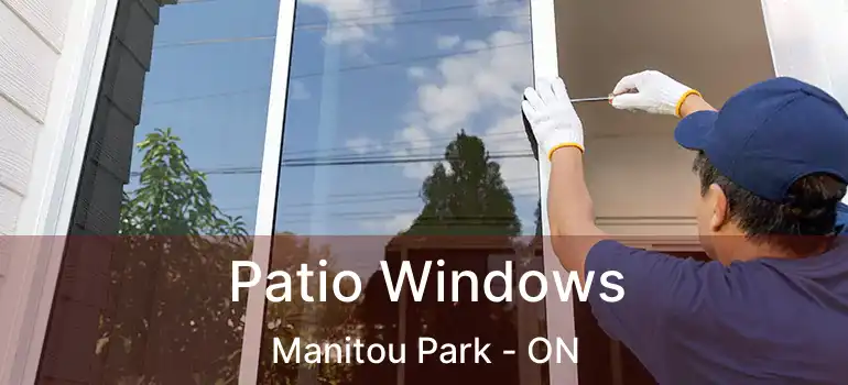 Patio Windows Manitou Park - ON