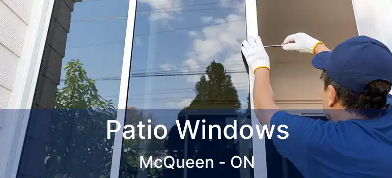Patio Windows McQueen - ON