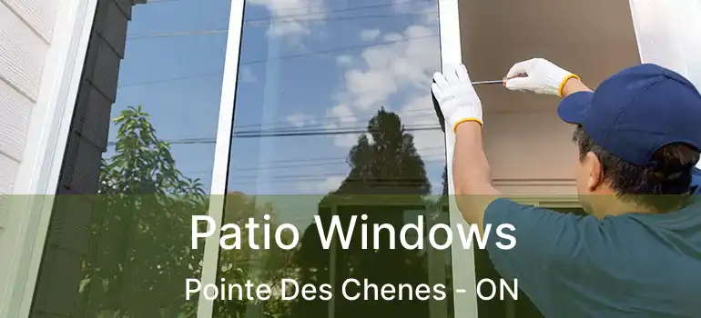 Patio Windows Pointe Des Chenes - ON