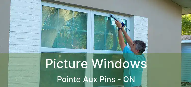 Picture Windows Pointe Aux Pins - ON