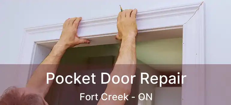 Pocket Door Repair Fort Creek - ON