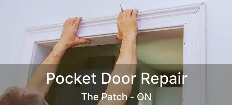 Pocket Door Repair The Patch - ON