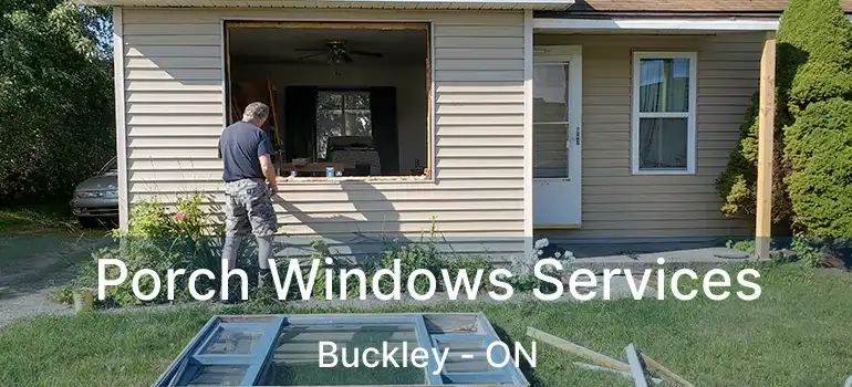 Porch Windows Services Buckley - ON