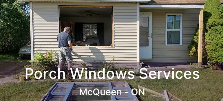 Porch Windows Services McQueen - ON