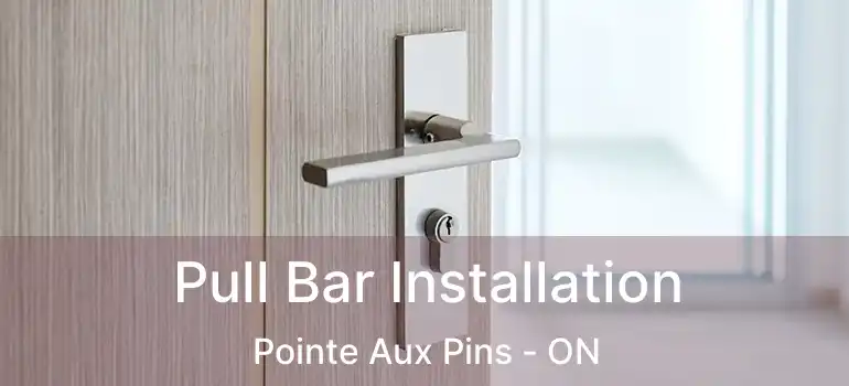 Pull Bar Installation Pointe Aux Pins - ON