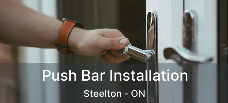 Push Bar Installation Steelton - ON