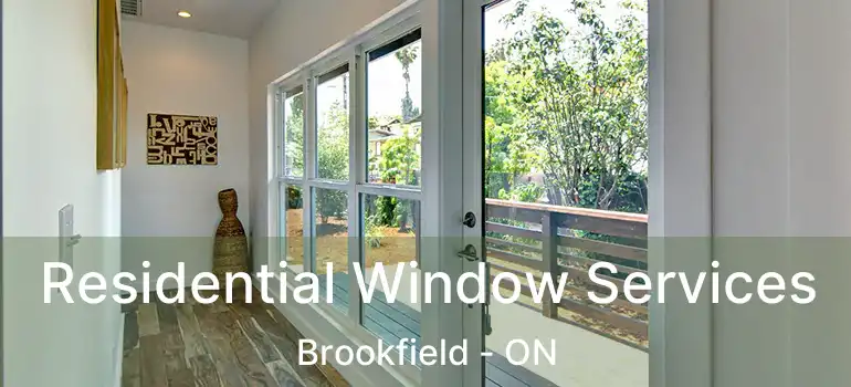 Residential Window Services Brookfield - ON