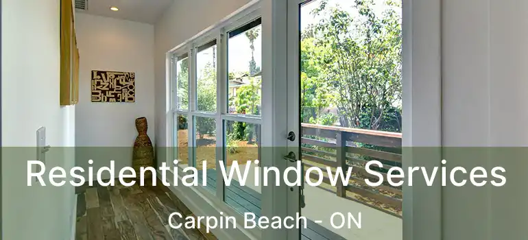 Residential Window Services Carpin Beach - ON