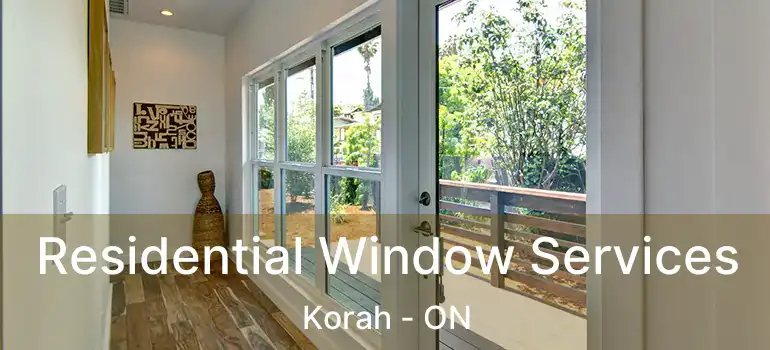 Residential Window Services Korah - ON