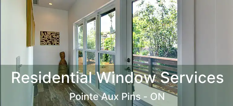 Residential Window Services Pointe Aux Pins - ON