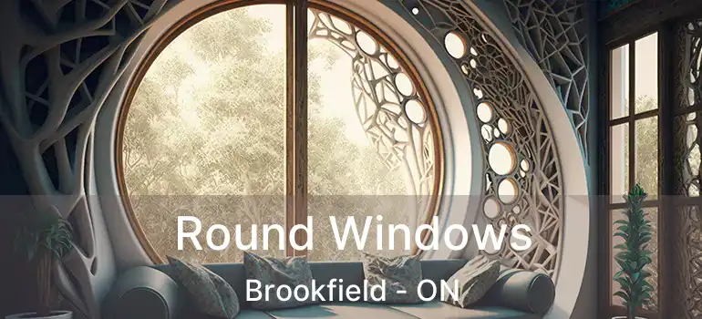 Round Windows Brookfield - ON