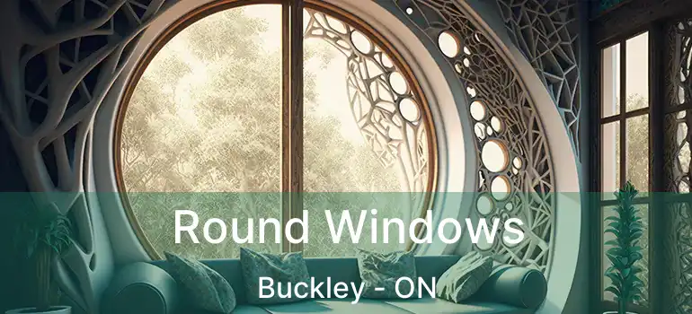 Round Windows Buckley - ON
