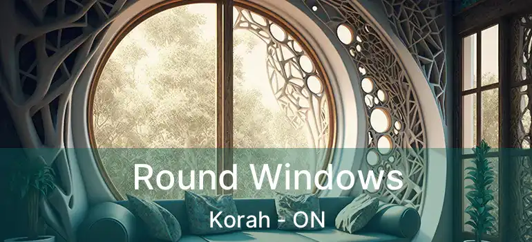 Round Windows Korah - ON
