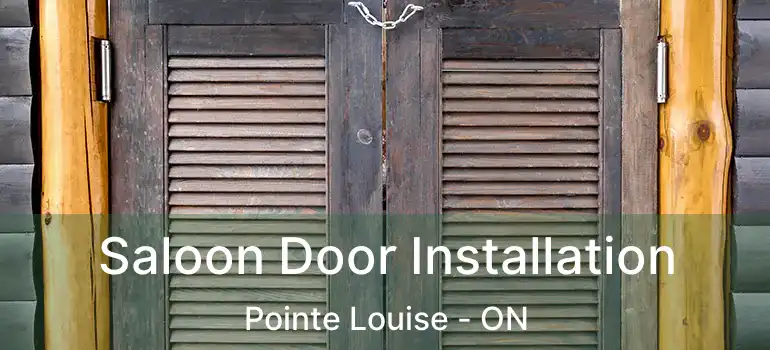 Saloon Door Installation Pointe Louise - ON