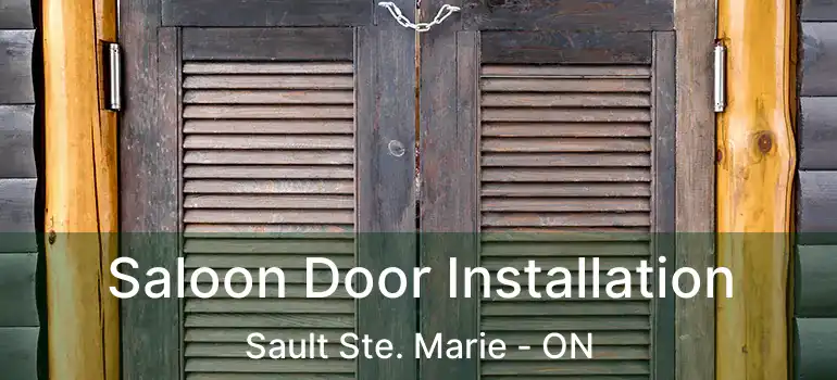 Saloon Door Installation Sault Ste. Marie - ON