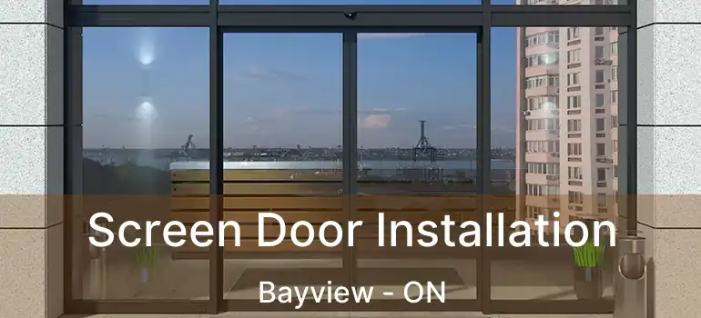Screen Door Installation Bayview - ON