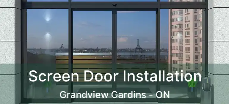 Screen Door Installation Grandview Gardins - ON