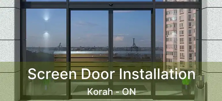 Screen Door Installation Korah - ON