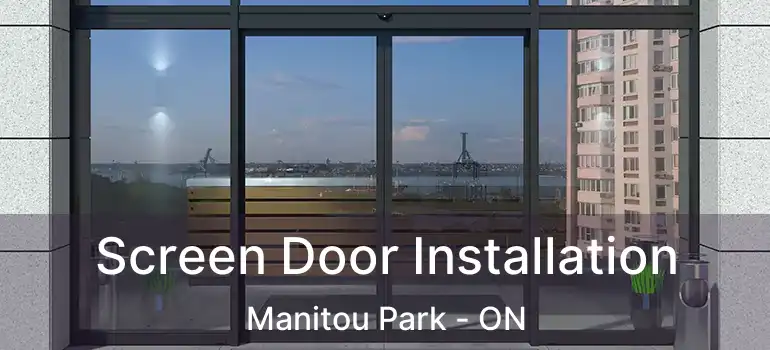 Screen Door Installation Manitou Park - ON
