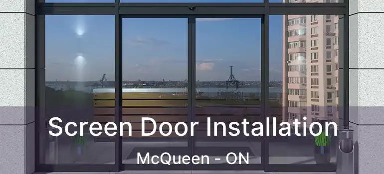 Screen Door Installation McQueen - ON