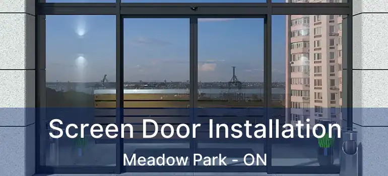 Screen Door Installation Meadow Park - ON