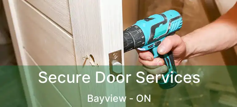 Secure Door Services Bayview - ON