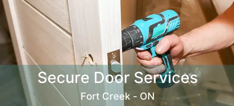 Secure Door Services Fort Creek - ON