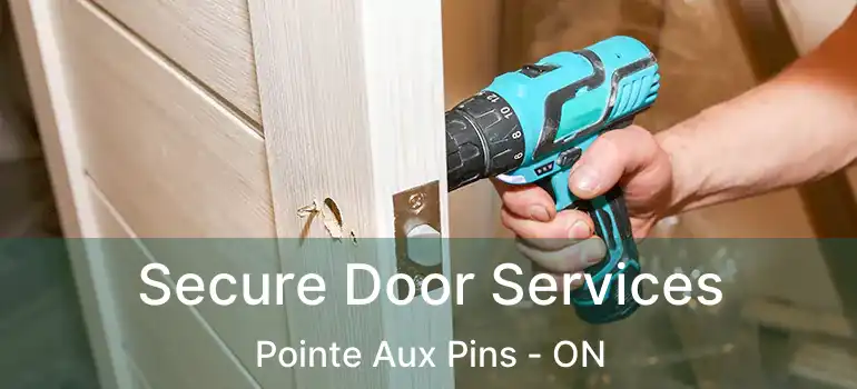 Secure Door Services Pointe Aux Pins - ON