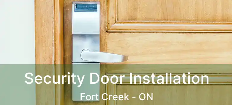  Security Door Installation Fort Creek - ON