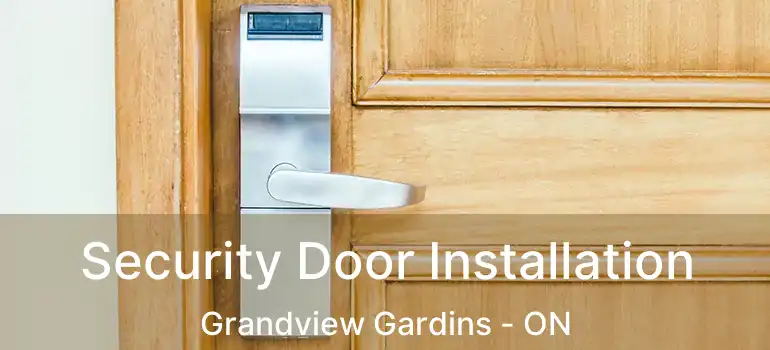  Security Door Installation Grandview Gardins - ON