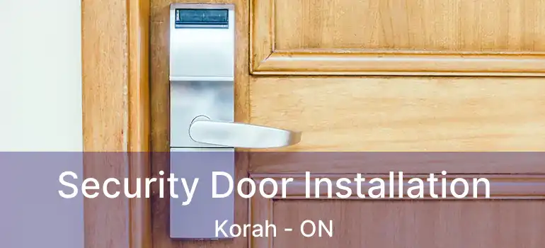 Security Door Installation Korah - ON