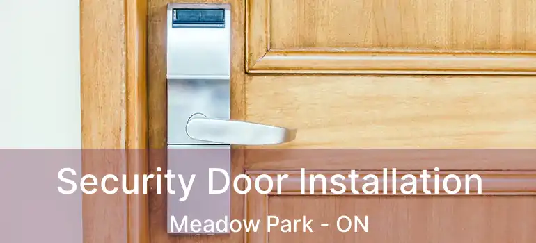  Security Door Installation Meadow Park - ON