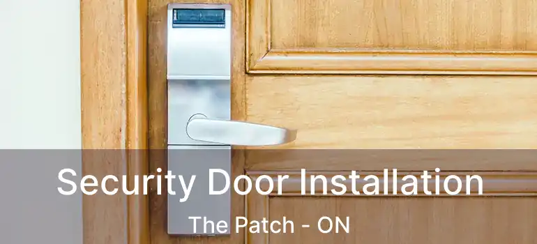 Security Door Installation The Patch - ON