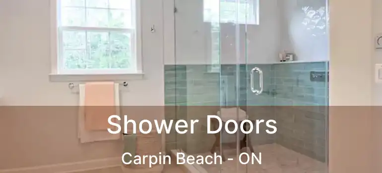 Shower Doors Carpin Beach - ON